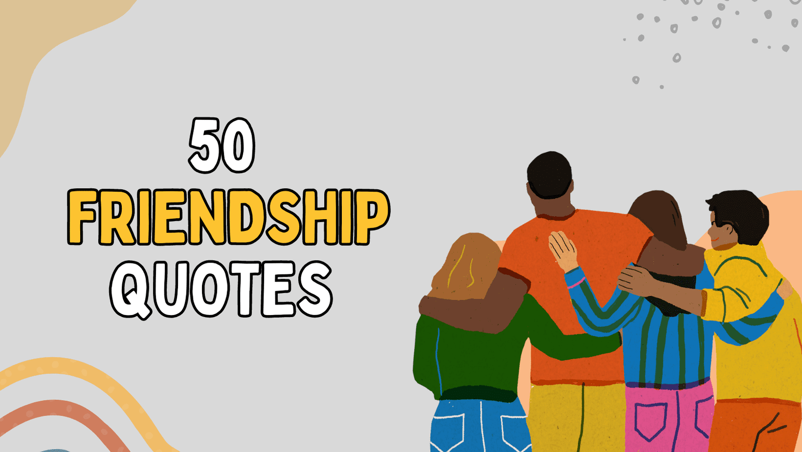 En este momento estás viendo 50 Friendship quotes to dedicate: Happy Friend’s Day