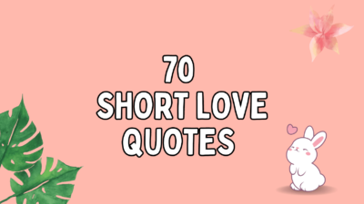 Lee más sobre el artículo 70 Short Love Quotes to Warm Your Heart