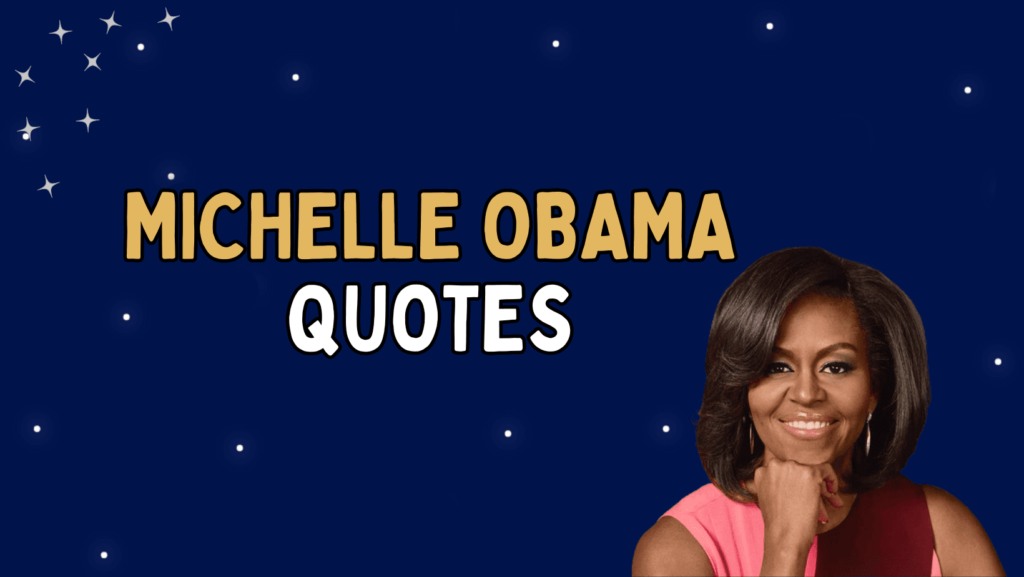 Get inspired with These Michelle Obama Quotes