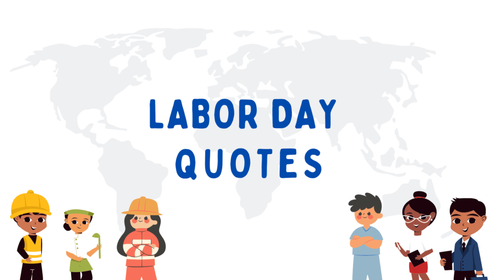 Labor Day Quotes: Celebrating Hard Work and Dedication