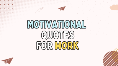 Lee más sobre el artículo 70 Motivational quotes for work: Boost Your Productivity